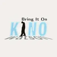 Kino Watson - Bring It On