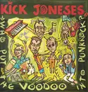 LP - Kick Joneses - Who Put The Voodoo Into Punkrock?