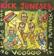 Kick Joneses - Who Put The Voodoo Into Punkrock?