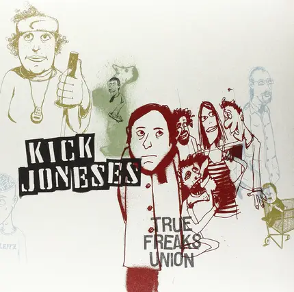 Kick Joneses - True Freaks Union
