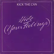 7inch Vinyl Single - Kick The Can - Hide (Your Feelings)