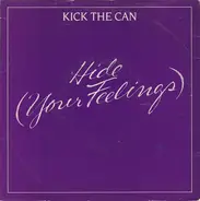 Kick The Can - Hide (Your Feelings)