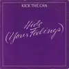 7inch Vinyl Single - Kick The Can - Hide (Your Feelings)
