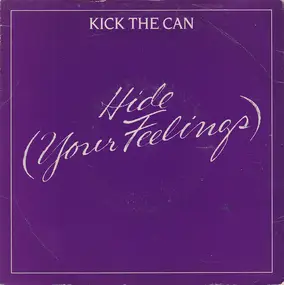 Kick The Can - Hide (Your Feelings)