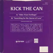 7inch Vinyl Single - Kick The Can - Hide (Your Feelings)