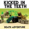 7inch Vinyl Single - Kicked In The Teeth - Death Adventure