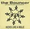 7inch Vinyl Single - Kicks Like A Mule - The Bouncer