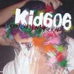 Kid606 - Pretty Girls Make Raves