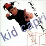 Kid Capri - Joke's On You Jack