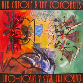 Kid Creole & the Coconuts - Caroline Was A Drop-Out