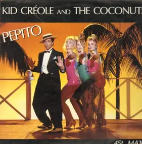 Kid Creole & the Coconuts - Pepito