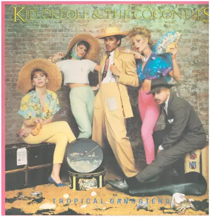 Kid Creole & The Coconuts - Tropical Gangsters