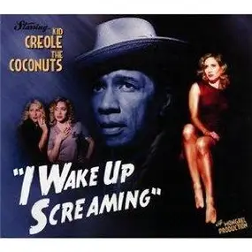 Kid Creole & the Coconuts - I Wake Up Screaming