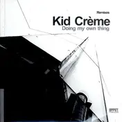 Kid Crème - Doing My Own Thing (Remixes)