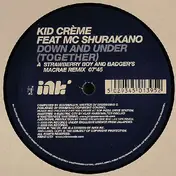 Kid Crème - Down And Under (Together) (The Remixes)