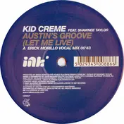 Kid Crème - Austin's Groove (Let Me Live)