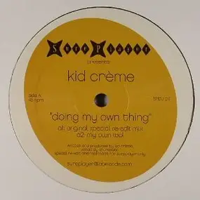 Kid Crème - DOING MY OWN THING