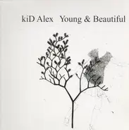 Kid Alex - Young + Beautiful