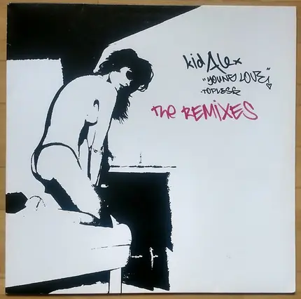 Kid Alex - Young Love - Topless (The Remixes)