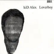 12inch Vinyl Single - Kid Alex - Loverboy - INC. LES VISITEURS RMX