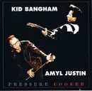 CD - Kid Bangham & Amyl Justin - Pressure Cooker