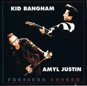 CD - Kid Bangham & Amyl Justin - Pressure Cooker