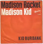 Kid Burbank - Madison Rocket / Madison Kid