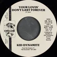 Kid Dynamite - Your Lovin' Don't Last Forever