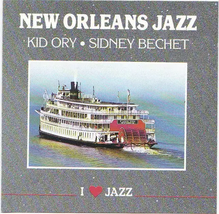 Kid Ory And His Creole Jazz Band , Sidney Bechet With Bob Wilber's Wildcats - New Orleans Jazz