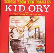 Kid Ory And His Creole Jazz Band - Echoes From New Orleans: The Tailgate Trombone