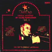 LP - Kid Ory And His Creole Jazz Band - Kid Ory's Creole Jazzband At Club Hangover  Vol 6