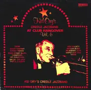 Kid Ory And His Creole Jazz Band - Kid Ory's Creole Jazzband At Club Hangover  Vol 6