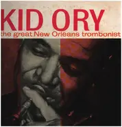 Kid Ory And His Creole Jazz Band - The Great New Orleans Trombonist