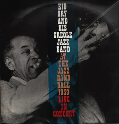 Kid Ory And His Creole Jazz Band - At the Jazz Band Ball 1959