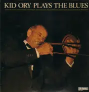 Kid Ory - Plays The Blues