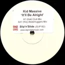 12inch Vinyl Single - Kid Massive - It'll Be Alright - Stickered
