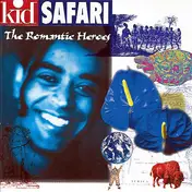 Kid Safari - The Romantic Heroes