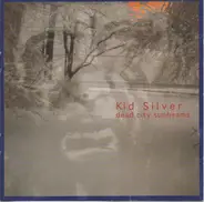 Kid Silver - Dead City Sunbeams