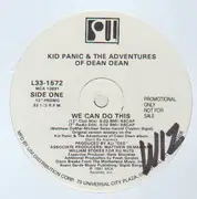 12inch Vinyl Single - Kid Panic & The Adventures Of Dean Dean - We Can Do This - Promo