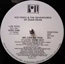 12inch Vinyl Single - Kid Panic & The Adventures Of Dean Dean - We Can Do This