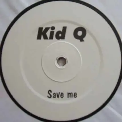 Kid Q - Save Me