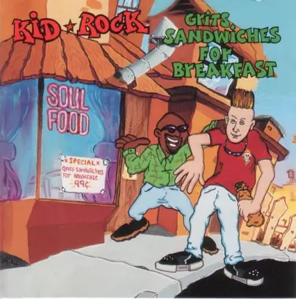 Kid Rock - Grits Sandwiches for Breakfast