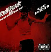 Kid Rock - 'Live' Trucker