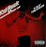 Kid Rock & The Twisted Brown Trucker Band - 'Live' Trucker