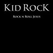 Kid Rock - Rock N Roll Jesus