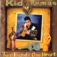 Kid Ramos - Two Hands One Heart