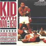 CD - Kid With Man Head - Cassius Coleman Float Like A Butterfly Sting Like A What You Talkin' 'Bout Willis?