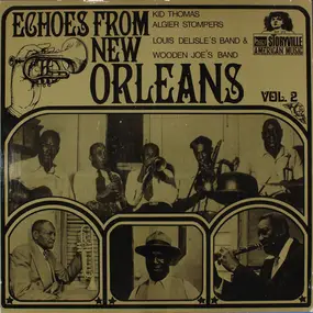 Kid Thomas and His Algiers Stompers - Echoes From New Orleans: Vol. 2