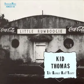 Kid Thomas - Dance Hall Years