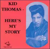 Kid Thomas - Here's My Story